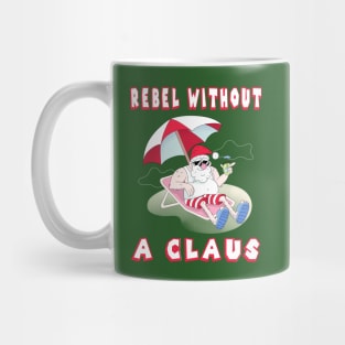 Rebel without a Claus Mug